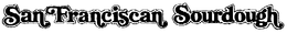 SAN FRANCISCAN SOURDOUGH trademark
