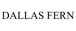 DALLAS FERN trademark