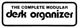 THE COMPLETE MODULAR DESK ORGANIZER trademark