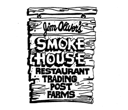 JIM OLIVER'S SMOKE HOUSE RESTAURANT TRADING POST FARMS trademark