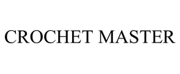 CROCHET MASTER trademark