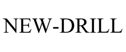 NEW-DRILL trademark