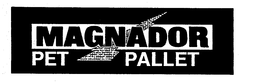 MAGNADOR PET PALLET trademark