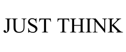 JUST THINK trademark