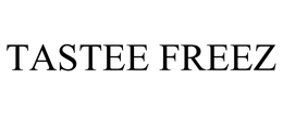 TASTEE FREEZ trademark