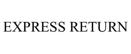 EXPRESS RETURN trademark