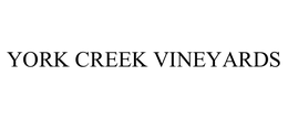 YORK CREEK VINEYARDS trademark