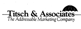 TITSCH & ASSOCIATES THE ADDRESSABLE MARKETING COMPANY trademark