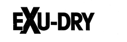 EXU-DRY trademark