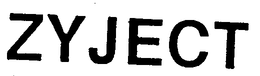 ZYJECT trademark