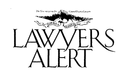 LAWYERS ALERT THE NEWSMAGAZINE FOR GENERAL PRACTICE LAWYERS trademark