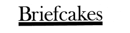 BRIEFCAKES trademark