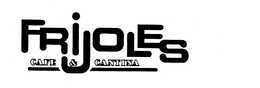 FRIJOLES CAFE & CANTINA trademark