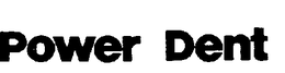 POWER-DENT trademark