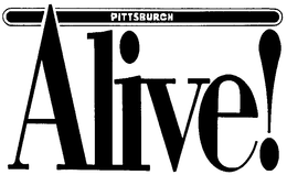 PITTSBURCH ALIVE ] trademark