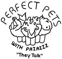 PERFECT PETS WITH PAZAZZZ "THEY TALK" trademark