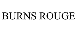 BURNS ROUGE trademark