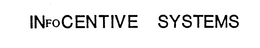 INFOCENTIVE SYSTEMS trademark