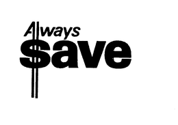 ALWAYS SAVE trademark