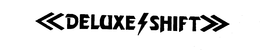 DELUXE SHIFT trademark