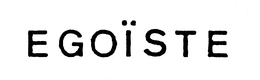 EGOISTE trademark