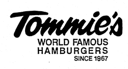 TOMMIE'S WORLD FAMOUS HAMBURGERS SINCE 1967 trademark
