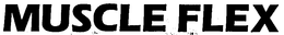 MUSCLE FLEX trademark