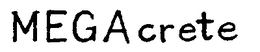 MEGACRETE trademark