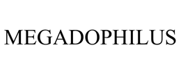 MEGADOPHILUS trademark