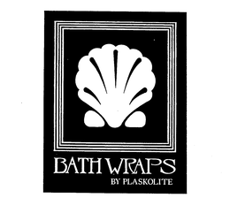 BATH WRAPS BY PLASKOLITE trademark