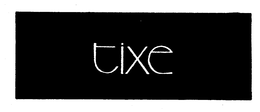 TIXE trademark