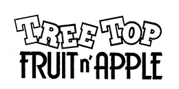 TREE TOP FRUIT N' APPLE trademark