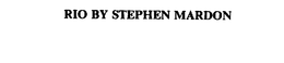 RIO BY STEPHEN MARDON trademark