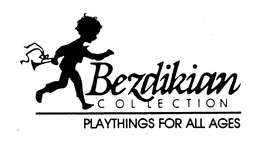 BEZDIKIAN COLLECTION PLAYTHINGS FOR ALL AGES trademark