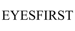 EYESFIRST trademark