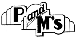 P AND M'S trademark
