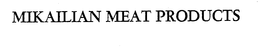 MIKAILIAN MEAT PRODUCTS trademark