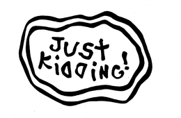 JUST KIDDING! trademark