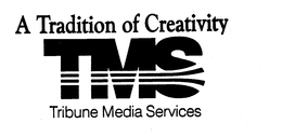 A TRADITION OF CREATIVITY TMS TRIBUNE MEDIA SERVICES trademark
