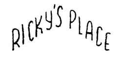 RICKY'S PLACE trademark