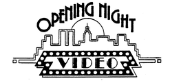 OPENING NIGHT VIDEO trademark