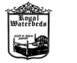 ROYAL WATERBEDS SLEEP IN REGAL COMFORT trademark