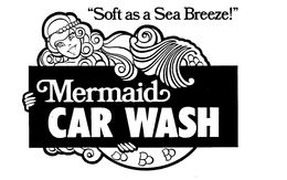 "SOFT AS A SEA BREEZE!" MERMAID CAR WASH trademark