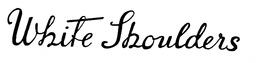 WHITE SHOULDERS trademark