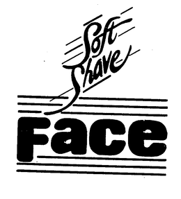 SOFT SHAVE FACE trademark