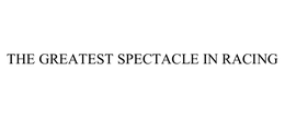 THE GREATEST SPECTACLE IN RACING trademark