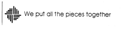 WE PUT ALL THE PIECES TOGETHER trademark