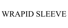 WRAPID SLEEVE trademark