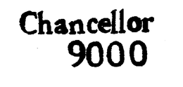 CHANCELLOR 9000 trademark
