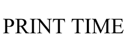 PRINT TIME trademark